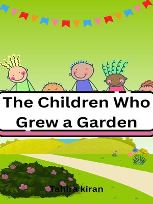 cover image of The Children Who Grew a Garden